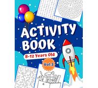 Activity Book For 8 to 12 Years Old: A mixed puzzle book for kids ages 8,9,10,11 and 12 years old with variety Of puzzles (Spot the odd one out, ... Tic tac toe, Mazes) to test the wit. (Vol.3)