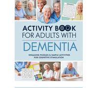 Activity Book for Adults with Dementia: Engaging Puzzles & Simple Activities for Cognitive Stimulation