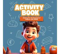 Activity book for children with ADHD: Helping the development of children aged 3 to 6 with ADHD
