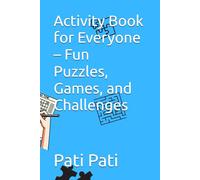 Activity Book for Everyone - Fun Puzzles, Games, and Challenges