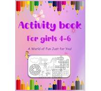 Activity book for girls 4-6: A world of fun just for you