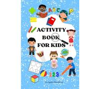 ACTIVITY BOOK FOR KIDS: ABC, 123, Colors, Shapes & More!