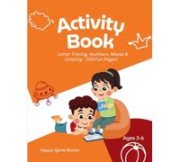 Activity Book for Kids Ages 3-6: Letter Tracing, Numbers, Mazes & Coloring: 103 Fun Pages of Educational Activities for Preschool Learning