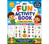 Activity Book for Kids Ages 4-8: Fun Learning Activities Including Shapes & Patterns, Dot-to-Dot, Matching Games, Opposites, Comparisons, Puzzles and ... for Preschoolers and Kindergarten Kids