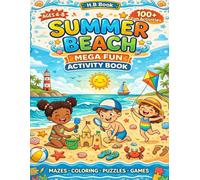 Activity Book for Kids Ages 4-8: Mega Fun Summer Beach Activity Book +100 Fun Activities Mazes, Coloring, Puzzles and Games.