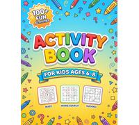 Activity Book for Kids Ages 6-8: Over 100 Large Print Mazes, Word Searches, Sudoku, Dot-to-Dot and Simple Math with Answer Key for Grades 1-3