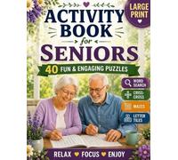 Activity Book for Seniors: Large Print Word Search, Criss-Cross, Mazes & Letter Puzzles for Relaxation, Memory, Focus and Fun