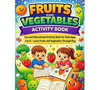 Activity book Fruits and vegetables: Fun and Educational Activity Book for Kids Ages 3 to 8 - Learn Fruits and Vegetables Through Play