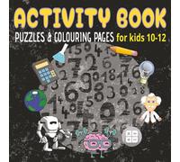 ACTIVITY BOOK: PUZZLES AND COLOURING PAGES, FOR KIDS AGED 10-12: FUN BOOK FOR CHILDREN | 90 PAGES INCLUDING MAZES, SUDOKU AND MUCH MORE | 8.5" X 8.5"