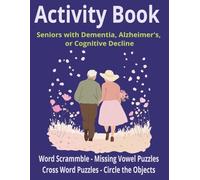 Activity Book: Seniors and adults living with Dementia, Alzheimer’s, or Cognitive decline | enjoyable activities | 100 pages with Solutions | 8x10