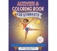 Activity & Coloring Book for Gymnasts: Gymnastics Themed Puzzles, Games, Journal & Coloring Pages for Ages 8+
