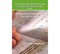 Activity for kids: My first Writing to trace, write, learn & color book: Handwriting workbook with fun coloring pages