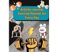 Activity Journal: Exercise Planner for Every Day: TRAINING DIARY, FITNESS DIARY, BOOK for recording workouts, ACTIVITY LOG Training sessions for children and adults, Exercise monitoring notebook