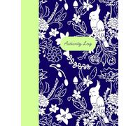 Activity Logbook "Cockatiel Dreams" by Janet Olson: Lined Notebook, 110 pages, Timesheet, Botanical Floral Motifs, Planner for Time Management, Daily Tracker for Office