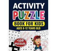 Activity Puzzle Book For Kids Ages 8-12 Years Old: Awesome Logic Workbook for Smart Kids | Over 150 Puzzles, Includes: Word Search, Sudoku, Mazes, ... | Challenging Fun Activities for Clever Kids