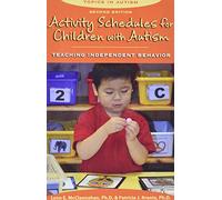 Activity Schedules for Children With Autism: Teaching Independent Behavior: Teaching Independent Behavior: 2nd Edition