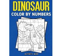 Activity Wizo Dinosaur Color By Numbers (Tascabile)