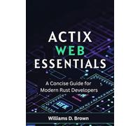 Actix Web Essentials: A Concise Guide for Modern Rust Developers