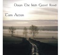 Acton, Tom - Down The Irish Gravel Road