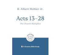 Acts 13-28: The Church Multiplies; 8-Session Bible Study