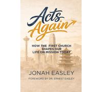 Acts Again: How the First Church Shapes Our Life on Mission Today
