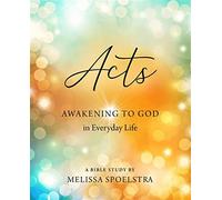 Acts: awakening to god in everyday life - Spoelstra Melissa