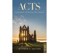 Acts: Catching Up With the Spirit