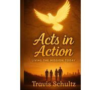 Acts in Action: Living The Mission Today