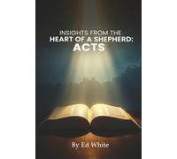 Acts: Insights from the Heart of a Shepherd