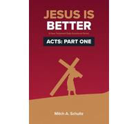 Acts: Jesus is Better (Part One)