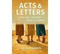 Acts & Letters: A 90-Day Journey through the Early Church