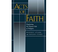 Rodney Stark Roger Finke Acts of Faith (Tascabile)