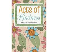 Acts of Kindness Journal- A Place to List Good Deeds