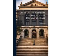 Acts of the General Assembly of the Delaware State