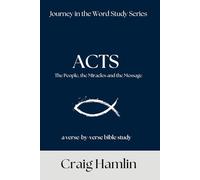 ACTS: The People, the Miracles and the Message