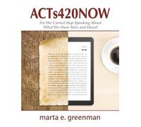 ACTs420NOW: For We Cannot Stop Talking About All We Have Seen and Heard