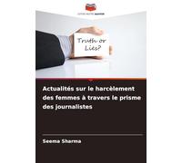 Actualités sur le harcèlement des femmes à travers le prisme des journalistes