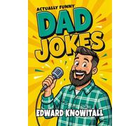 Actually Funny Dad Jokes: The Perfect Gift for Men and Boys All Ages