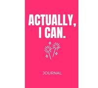 Actually I Can Journal