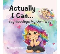 Actually, I Can... Say Goodbye My Own Way