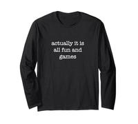 Actually It Is all Fun And Games Funny Sarcastic Ironic Maglia a Manica