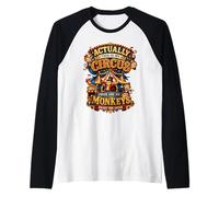 Actually This is My Circus These Are Monkeys Funny Daying Maglia con Maniche Raglan