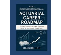 Actuarial Career Roadmap: Exams, Certifications, and the Path to Becoming an Actuary