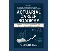 Actuarial Career Roadmap: Exams, Certifications, and the Path to Becoming an Actuary