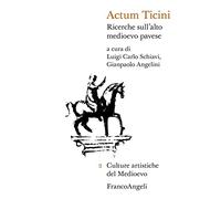 Actum Ticini. Ricerche sull'alto medioevo pavese