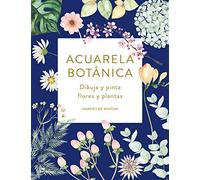 Acuarela Botánica. Dibujo y pinta Flores y plantas: Dibuja y pinta flores