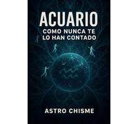 Acuario: Como nunca te lo han contado