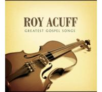 Acuff, Roy - Greatest Gospel Songs