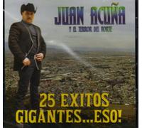 Acuna, Juan Y El Terror Del Norte - 25 Exitos Gigantes Eso