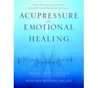 Beth Ann Henning, Dipl., A.B.T. Michael R Acupressure for Emotional (Tascabile)